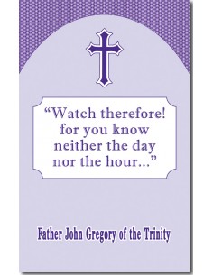 "Watch therefore! for you...