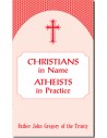 Christians in Name - Atheists in Practice