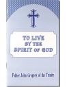 To live by the Spirit of God