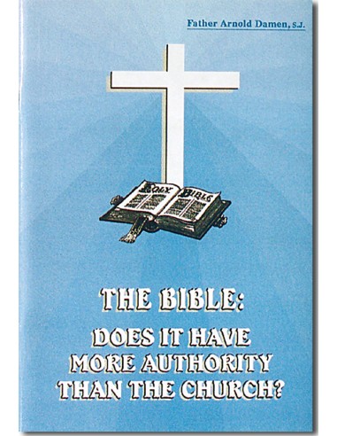 The Bible: Does it have more authority than the Church?
