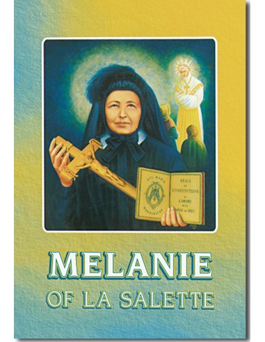 Melanie of La Salette, Confidante of the Mother of God