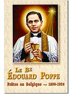Le Bx Édouard Poppe, prêtre...