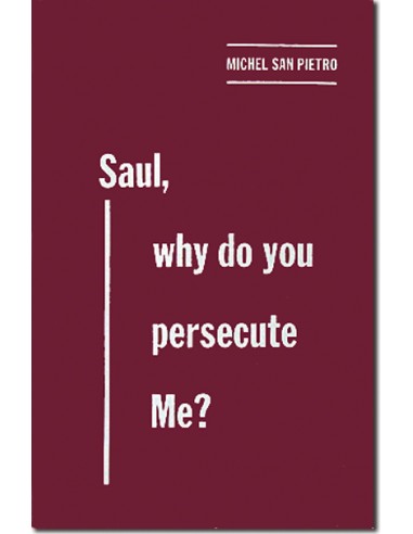 Saul, why do you persecute Me?