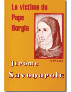 Jérôme Savonarole, La victime du Pape Borgia