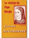 Jérôme Savonarole, La victime du Pape Borgia