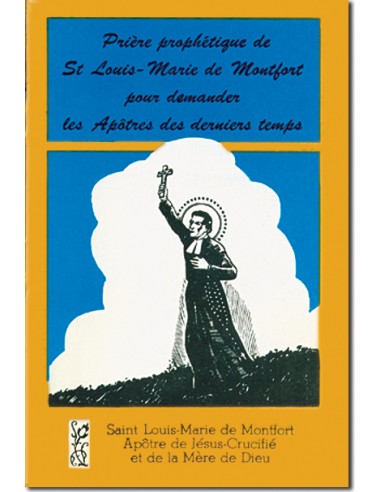 Prière prophétique de S. Louis-Marie de Montfort