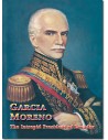 Garcia Moreno, the Intrepid President of Ecuador