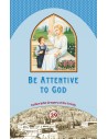 Be Attentive to God